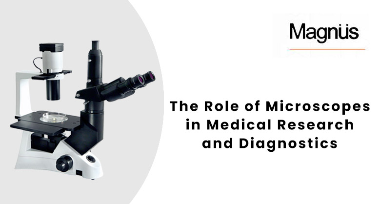 The Role of Microscopes in Medical Research and Diagnostics