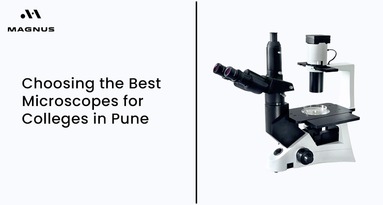 Choosing the Best Microscopes for Colleges in Pune