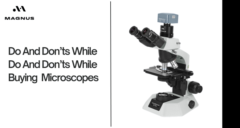 Do And Don’ts While Do And Don’ts While Buying Microscopes