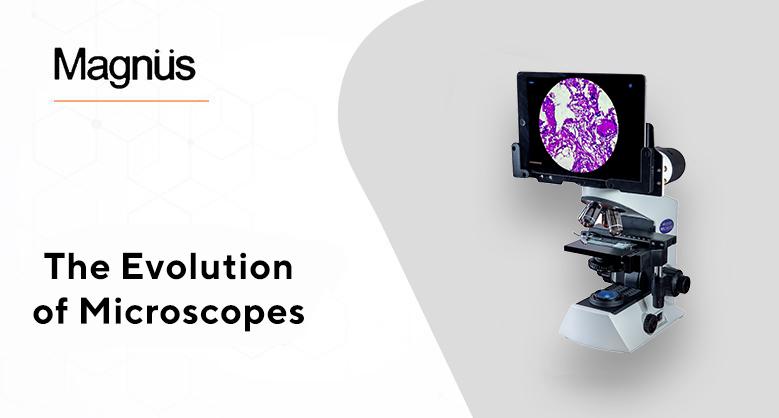 The Evolution of Microscopes: From Early Discoveries to Modern Advancements