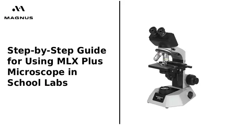 Step-by-Step Guide for Using MLX Plus Microscope in School Labs